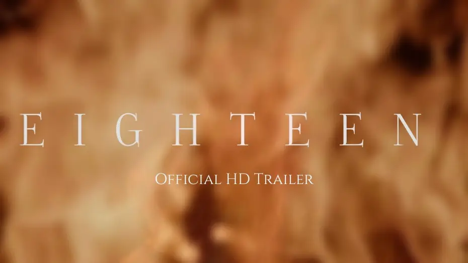 Відео до фільму Eighteen — Eighteen - Trailer