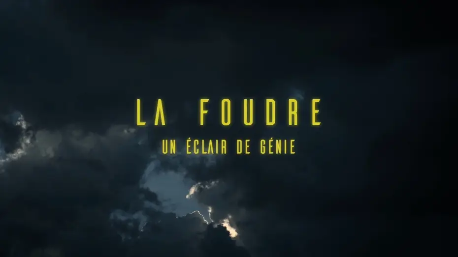 Відео до фільму La foudre, un éclair de génie — La foudre, un éclair de génie