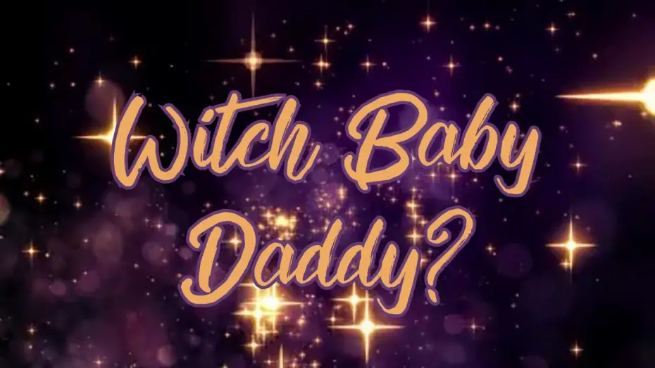 Відео до фільму Witch Baby Daddy? — Witch Baby Daddy? - A Witchy Short Film
