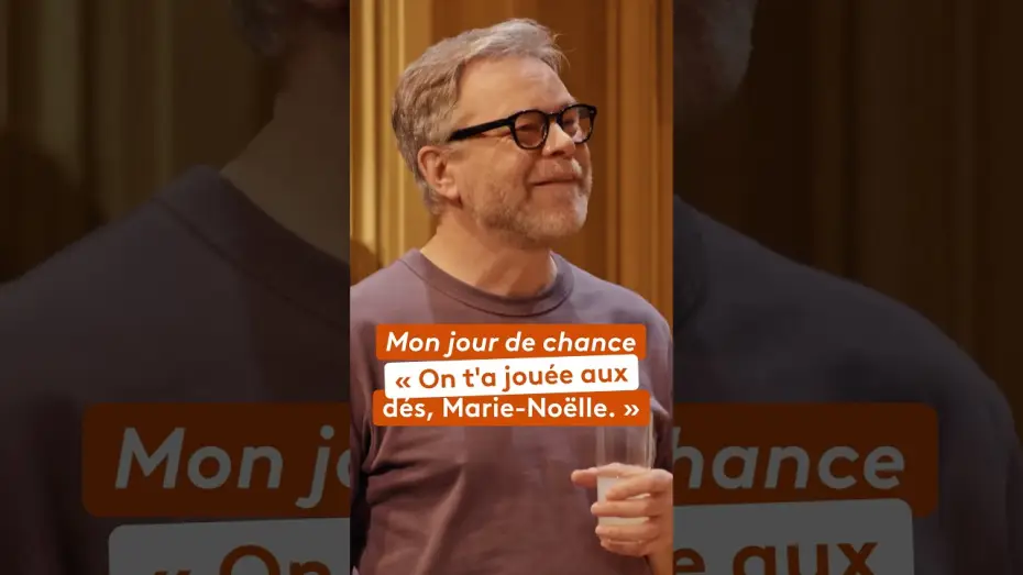 Відео до фільму Mon Jour de chance — Mon jour de chance : « On t’a jouée aux dés, Marie-Noëlle »