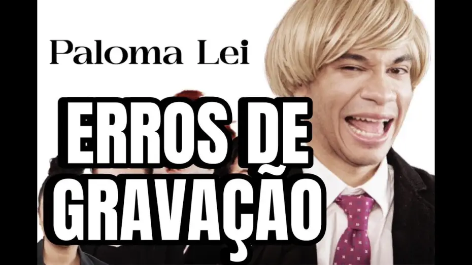 Відео до фільму Paloma Lei — PALOMA LEI - ERROS DE GRAVAÇÃO