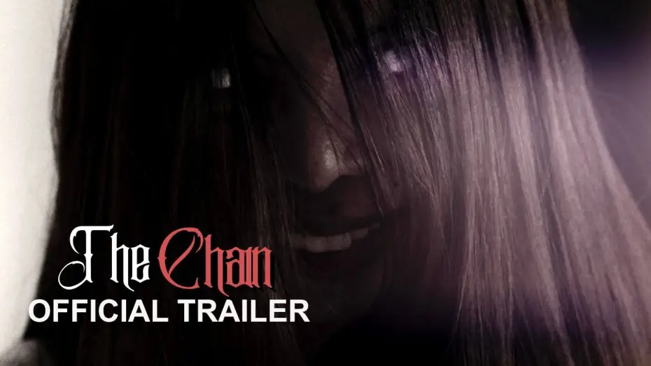 Відео до фільму The Chain — The Chain - Official Trailer