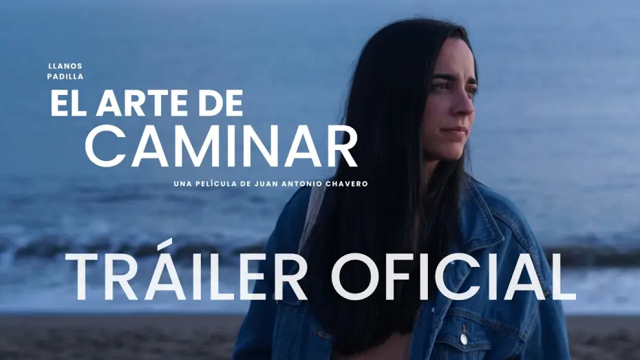 Відео до фільму El arte de caminar | El arte de caminar | TR&Aacute;ILER OFICIAL (Pel&iacute;cula)
