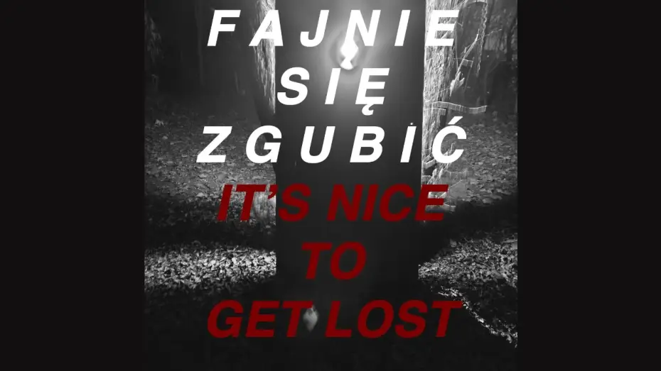 Відео до фільму It's nice to get lost // Fajnie się zgubić — FAJNIE SIĘ ZGUBIĆ // IT'S NICE TO GET LOST - EP 1