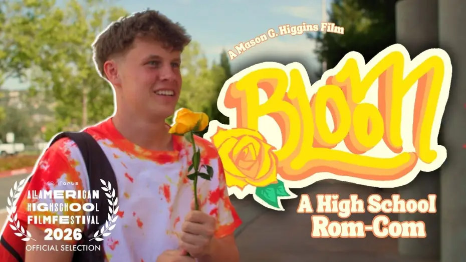 Відео до фільму Bloom — Bloom | A High School Rom-Com | AAHSFF OFFICIAL SELECTION 2026