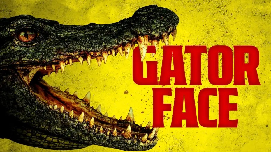 Відео до фільму Gator Face — UK Trailer
