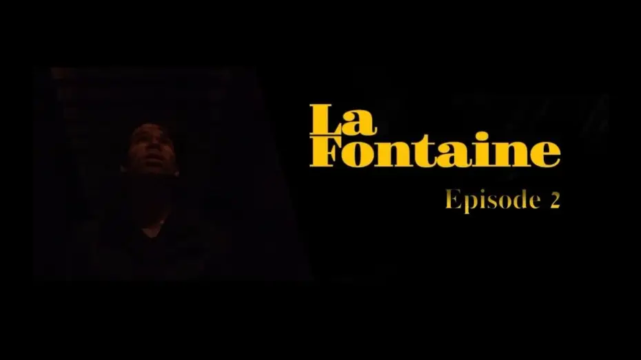 Відео до фільму La Fontaine | La Fontaine - EPISODE 2