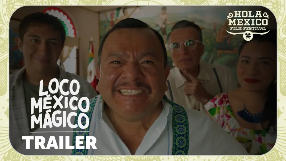 Відео до фільму Loco México Mágico — Loco Mexico Magico | Official Trailer | Hola Mexico Film Festival