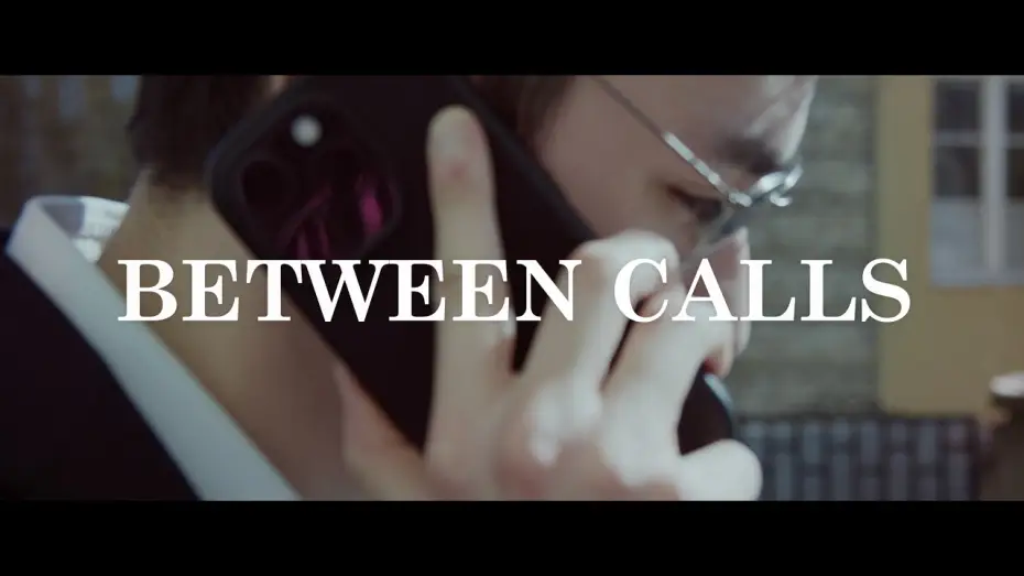 Відео до фільму Between Calls — Between Calls