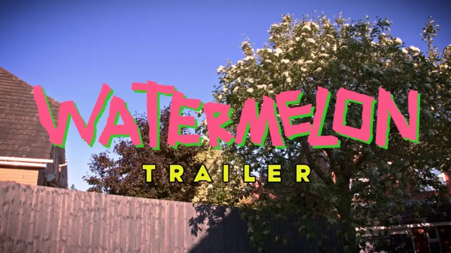 Відео до фільму Watermelon — Watermelon - Trailer