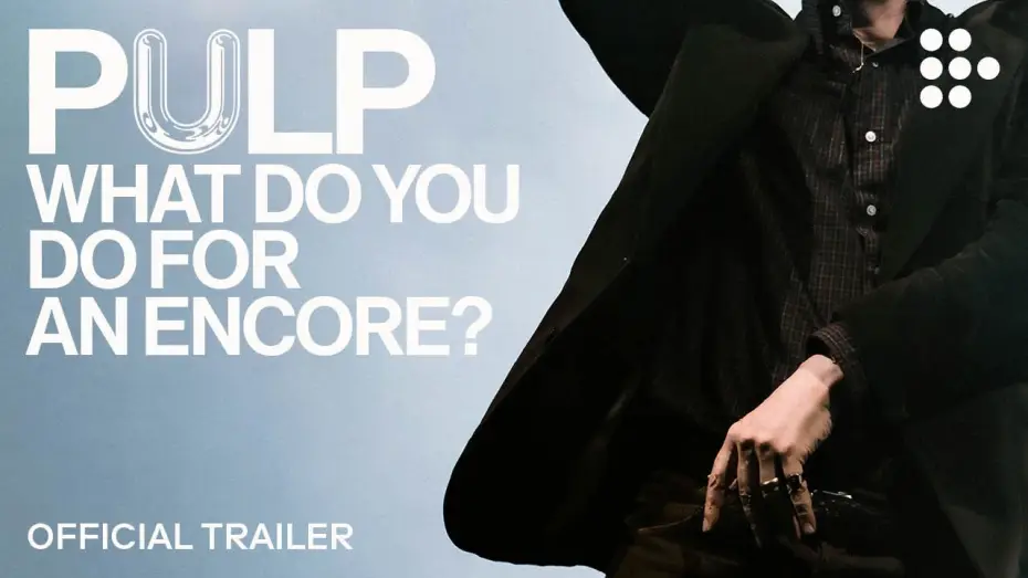 Відео до фільму Pulp: What Do You Do for an Encore? — Official Trailer