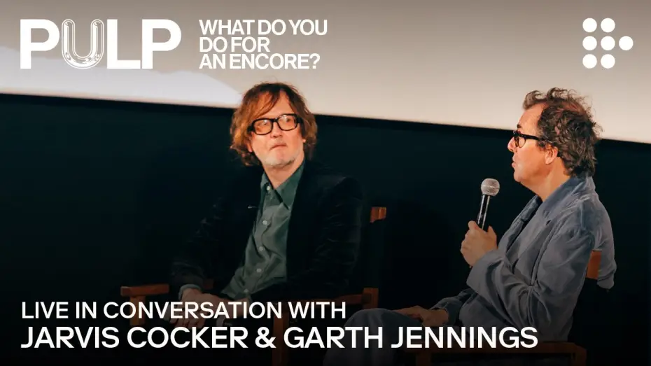 Відео до фільму Pulp: What Do You Do for an Encore? — In Conversation with Jarvis Cocker and Garth Jennings
