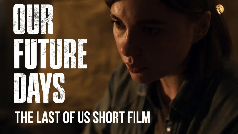 Відео до фільму Our Future Days — Our Future Days| The Last of Us short film | Ellie in Jackson before Seattle