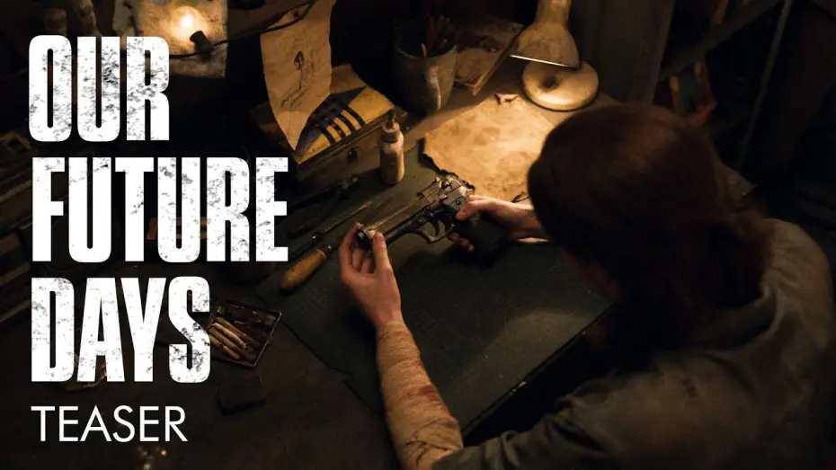 Відео до фільму Our Future Days — Our Future Days| Fan short film The Last of Us | Official Trailer