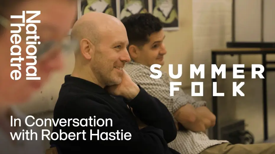 Відео до фільму National Theatre at Home: Summerfolk | Summerfolk | In Conversation With Robert Hastie | National Theatre