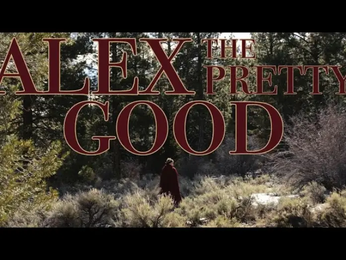 Відео до фільму Alex the Pretty Good — Alex the Pretty Good - Teaser
