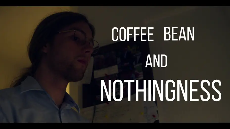 Відео до фільму coffee bean and nothingness — coffee bean and nothingness - Short Film