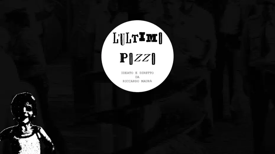 Відео до фільму L'Ultimo Pozzo — L'Ultimo Pozzo - Riccardo Maura
