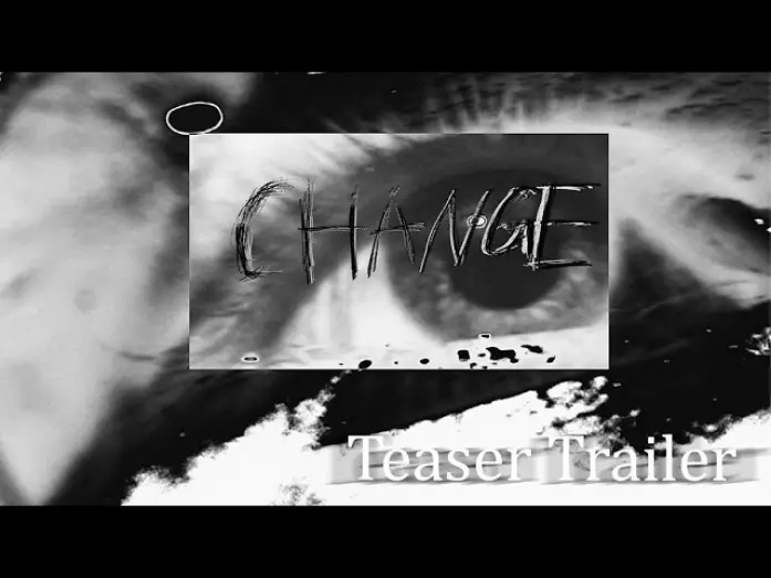 Відео до фільму CHANGE — CHANGE - teaser trailer (upcoming horror short film)