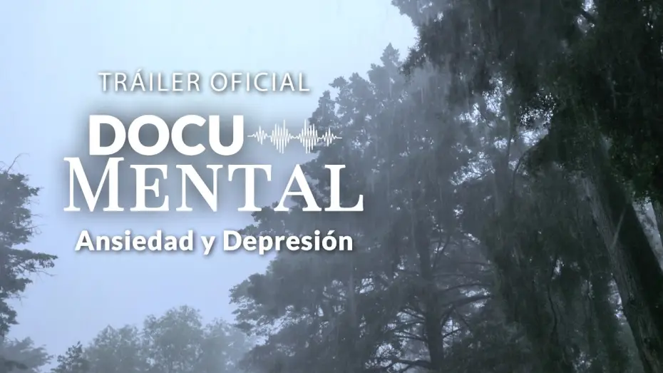 Відео до фільму Docu-Mental: Eres t&uacute; y mi mente | La realidad de la Ansiedad y la Depresi&oacute;n | Trailer Oficial DOCU-MENTAL