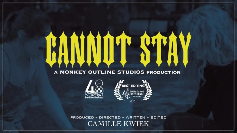 Відео до фільму Cannot Stay — "Cannot Stay" | The 48 Hour Film Project Providence Horror 2025