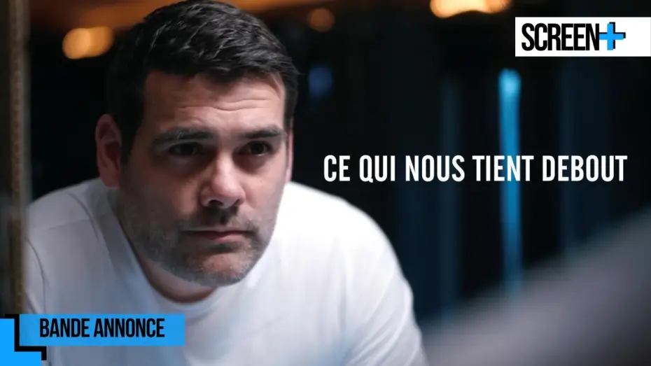 Відео до фільму Ce Qui Nous Tient Debout — Ce qui nous Tient Debout sur France 5