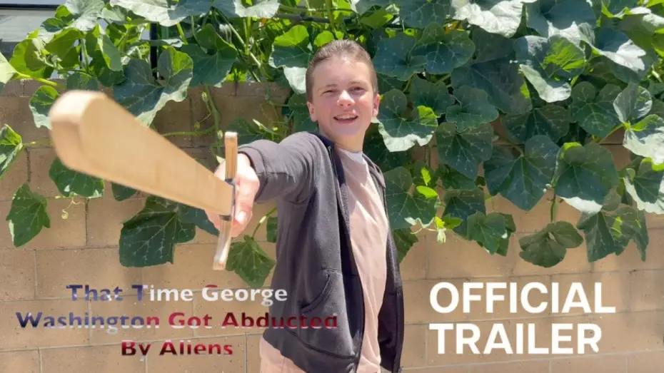 Відео до фільму That Time George Washington Got Abducted By Aliens — That Time George Washington Got Abducted By Aliens | Official Trailer
