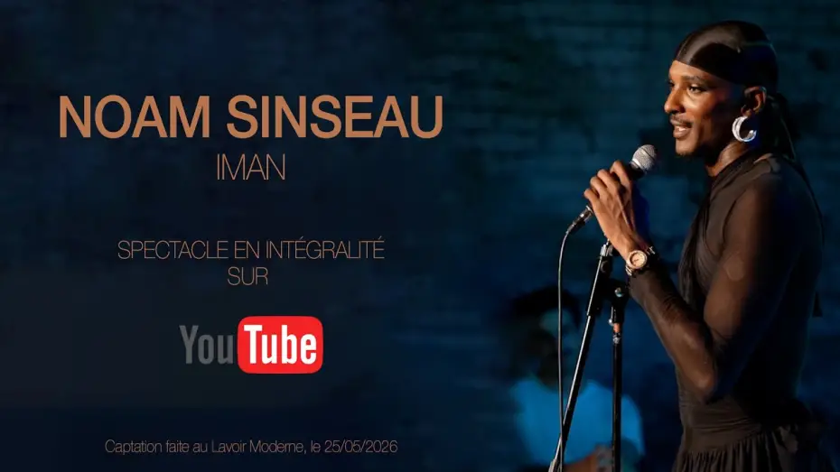 Відео до фільму "IMAN" | NOAM SINSEAU - "IMAN" (SPECTACLE COMPLET)