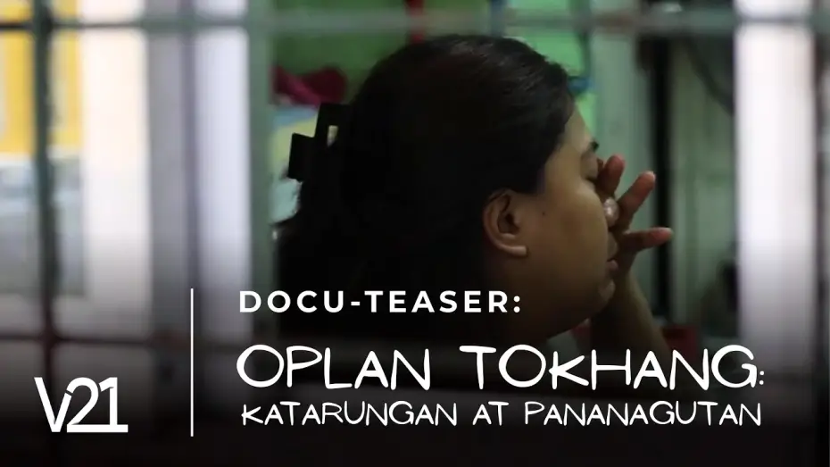 Відео до фільму Oplan Tokhang: Katarungan at Pananagutan — V21 | OPLAN TOKHANG: Katarungan at Pananagutan - Teaser