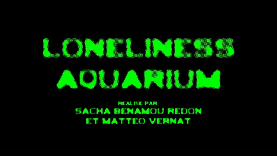 Відео до фільму LONELINESS AQUARIUM | LONELINESS AQUARIUM | Court-m&eacute;trage