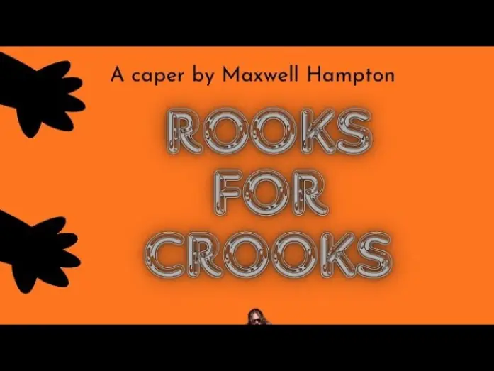 Відео до фільму Rooks For Crooks — Rooks For Crooks: A Caper by Maxwell Hampton
