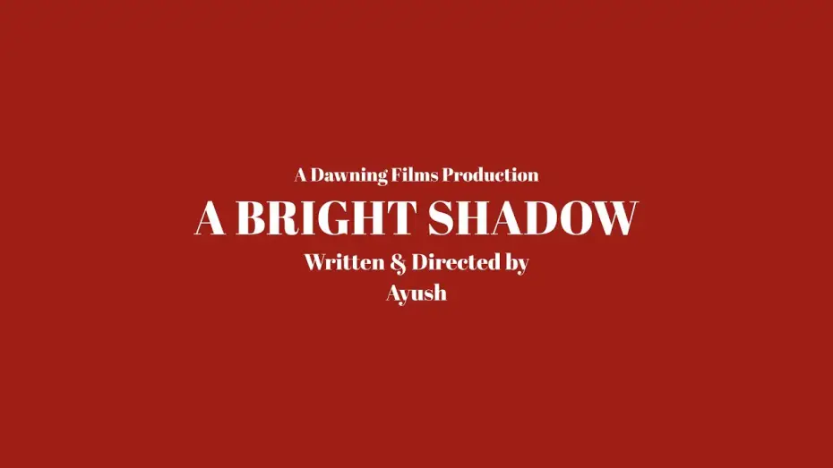 Відео до фільму A Bright Shadow — A Bright Shadow | Directed by Ayush | The Forge