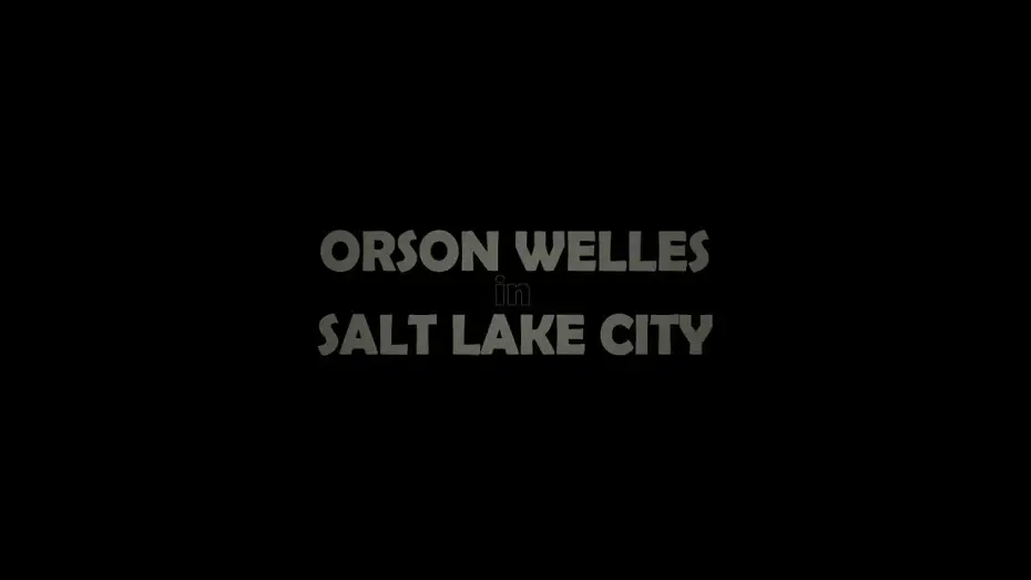 Відео до фільму Orson Welles in Salt Lake City — Orson Welles in Salt Lake City - Trailer 2