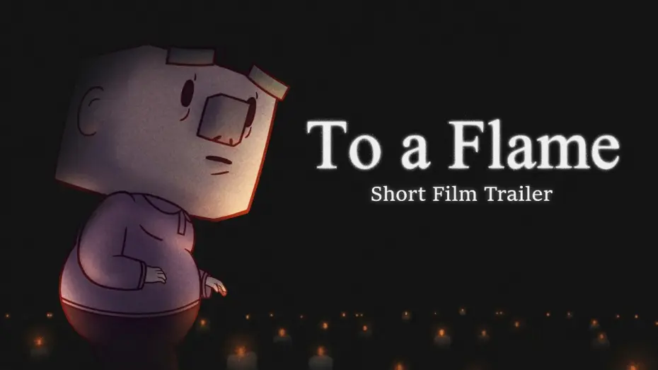 Відео до фільму To A Flame — To a Flame | Animated Short Film Trailer