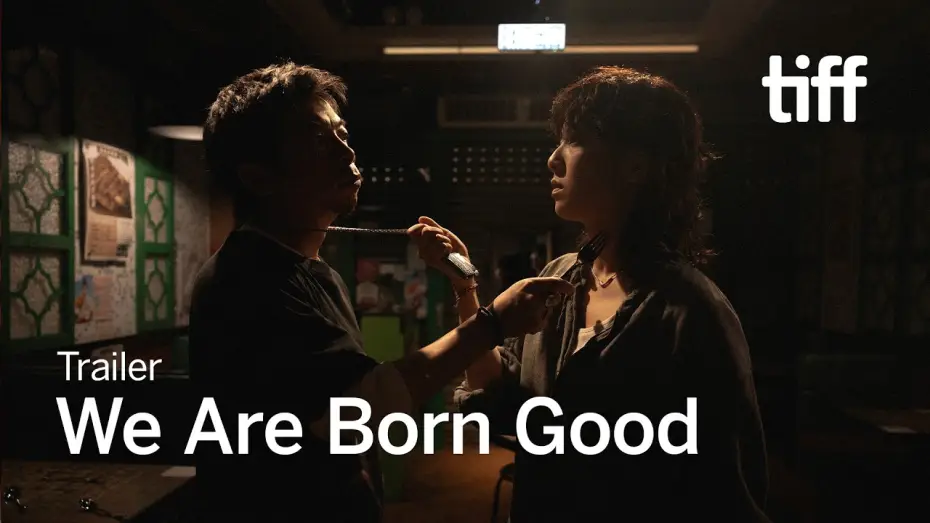 Відео до фільму 善男信女 — WE ARE BORN GOOD Trailer | TIFF 2026