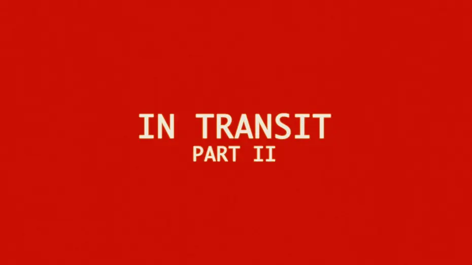 Відео до фільму In Transit: Part II — In Transit: Part II
