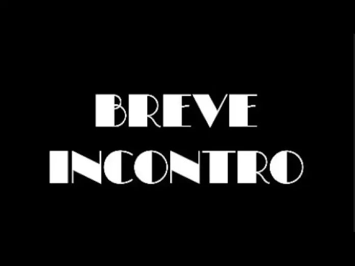 Відео до фільму Breve incontro — BREVE INCONTRO [BN] (2025)
