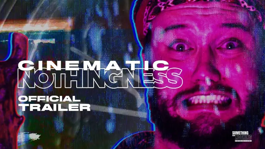 Відео до фільму Cinematic Nothingness — Cinematic Nothingness | Official Trailer (2026)
