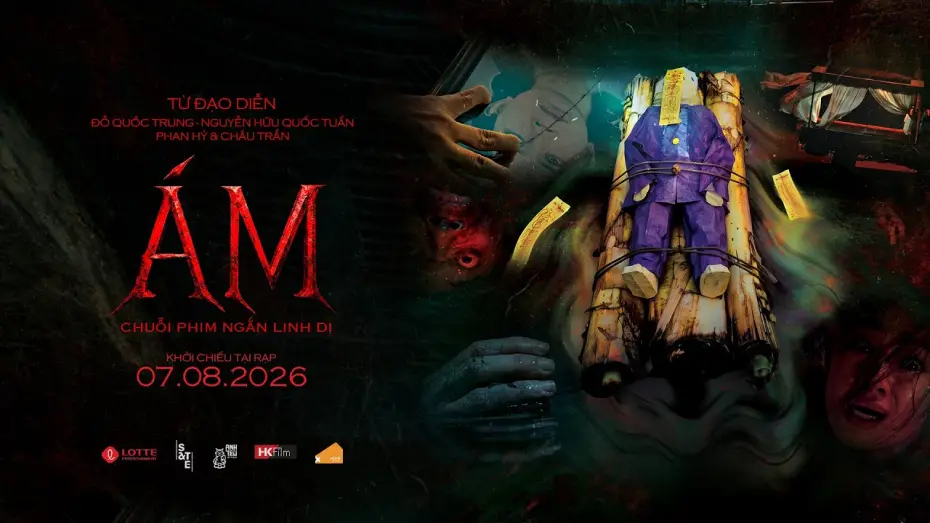 Відео до фільму Ám: Chuỗi Phim Ngắn Linh Dị — ÁM: CHUỖI PHIM NGẮN LINH DỊ - KC: 07.08.2026