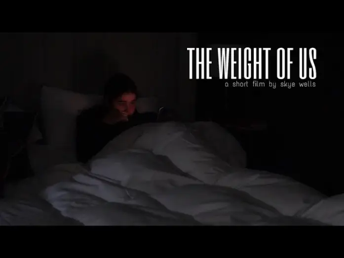 Відео до фільму The Weight of Us — THE WEIGHT OF US : a short film about emotional abuse