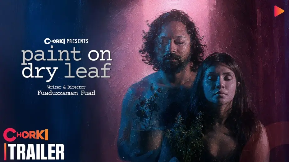 Відео до фільму পেইন্ট অন ড্রাই লিফ — Paint on Dry Leaf | Official Trailer