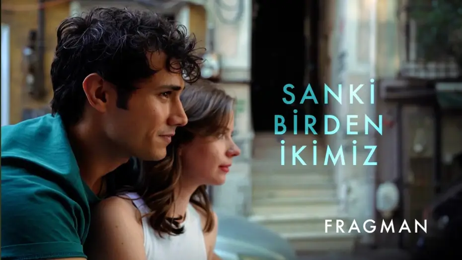 Відео до фільму Sanki Birden İkimiz — Sanki Birden İkimiz | Kısa film Fragman (2026)