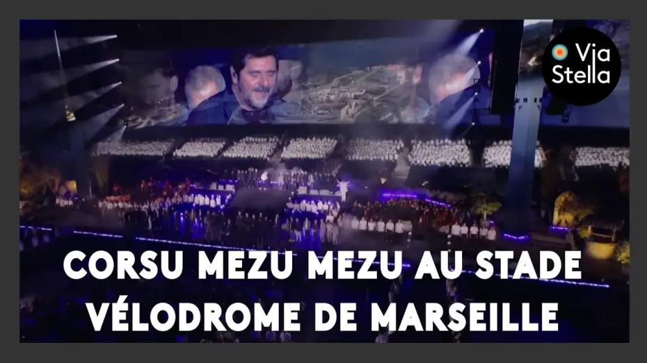 Відео до фільму Corsu Mezu Mezu - Un soir au Vélodrome avec Patrick Fiori — Corsu Mezu Mezu au stade Vélodrome de Marseille