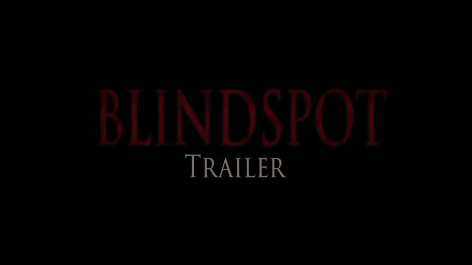 Відео до фільму BLINDSPOT — BLINDSPOT (Official Trailer)