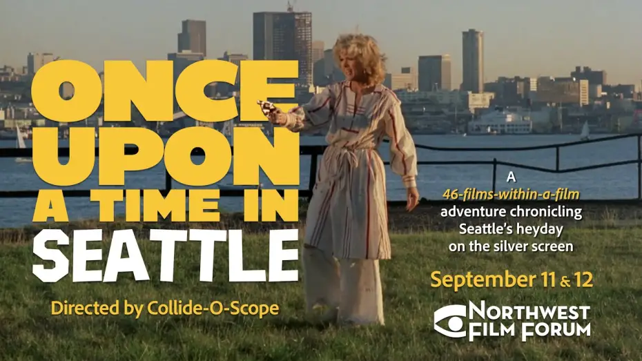 Відео до фільму Once Upon a Time in Seattle — Once Upon a Time in Seattle @ Northwest Film Forum, September 11 & 12