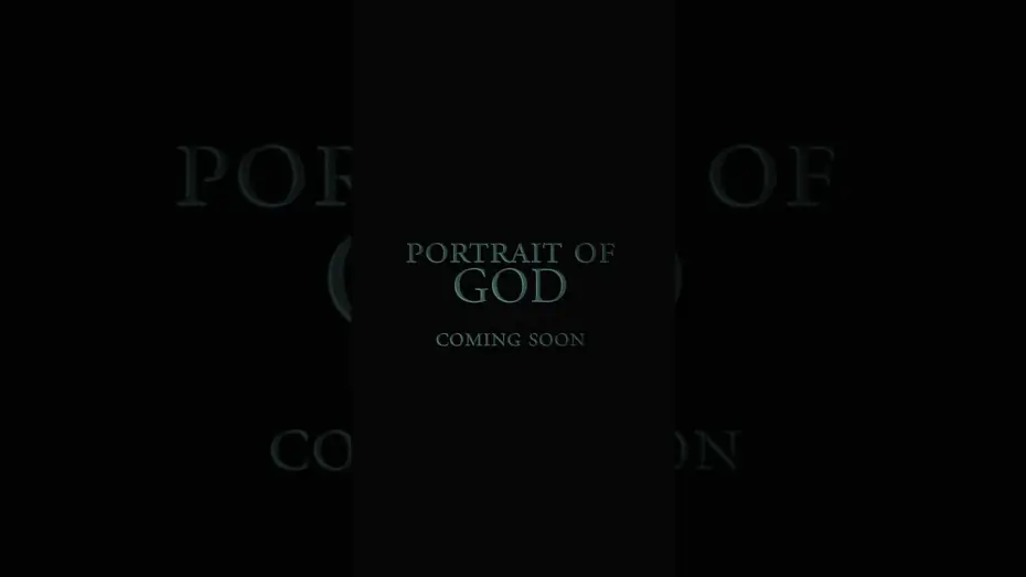 Відео до фільму Portrait of God — Feature film coming soon.