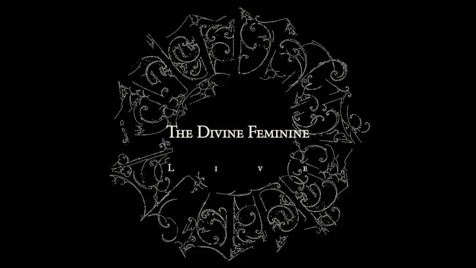 Відео до фільму The Divine Feminine Live — The Divine Feminine Live