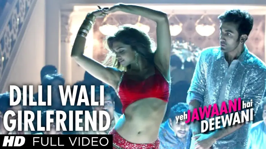 Відео до фільму ये जवानी है दीवानी — Dilliwali Girlfriend