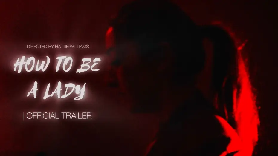 Відео до фільму How To Be A Lady — How To Be A Lady (Official Trailer)