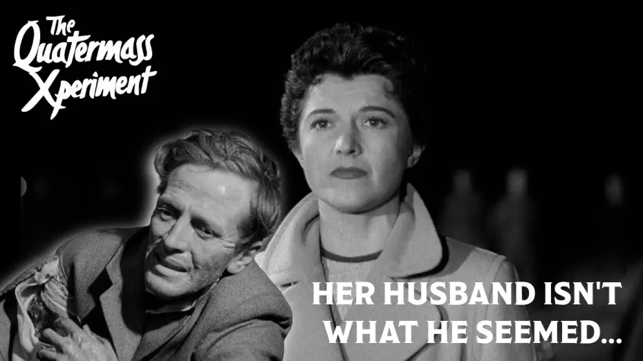 Відео до фільму The Quatermass Xperiment — She Promised Him a New Life... Then Saw His HAND